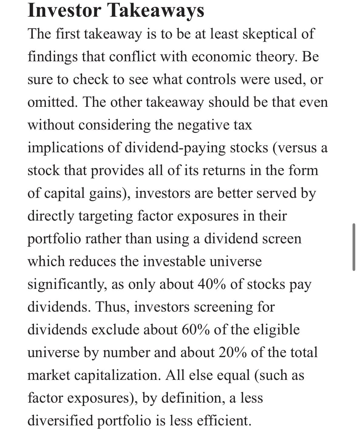 Investor takeaways: be skeptical of findings that conflict with economic theory, target factor exposures directly rather than using dividend screens which exclude about 60% of stocks by number and 20% of total market capitalization